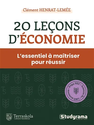20 leçons d'économie : l'essentiel à maîtriser pour réussir : prépa HEC, Sciences Po, LMD économie