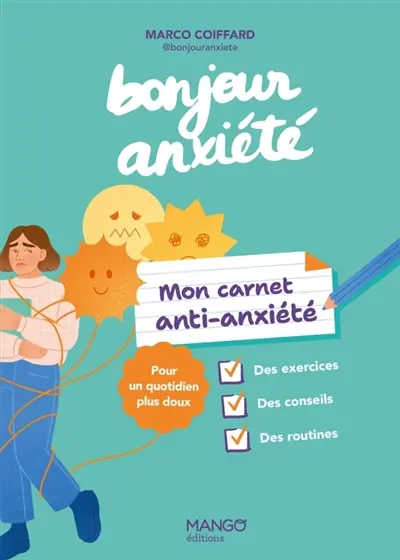 Bonjour anxiété : mon carnet anti-anxiété : pour un quotidien plus doux