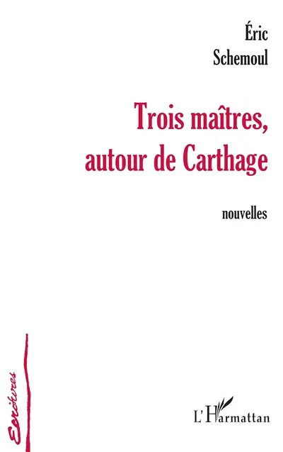 Trois maîtres, autour de Carthage