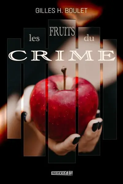 Les fruits du crime : Une enquête de Marie St-Félix