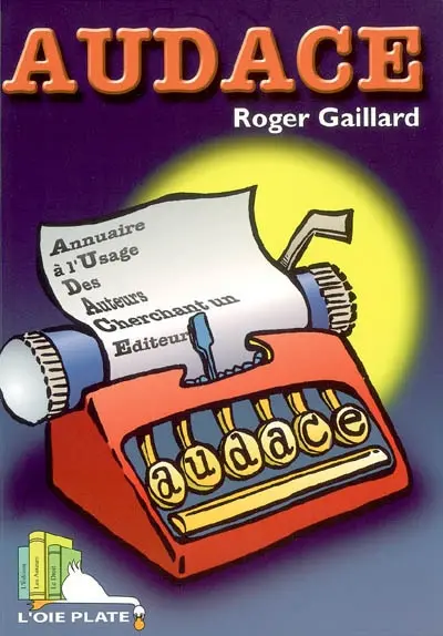 AUDACE : annuaire à l'usage des auteurs cherchant un éditeur