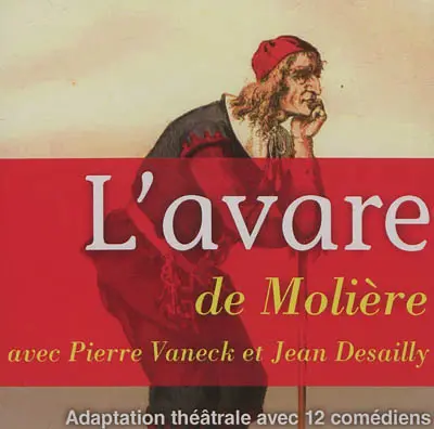 L'avare : adaptation théâtrale avec 12 comédiens
