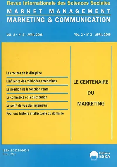 Marketing & communication, market management, n° 2 (2006). Le centenaire du marketing