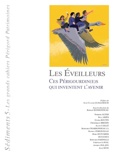 Sédiments : les grands cahiers Périgord patrimoines, n° 5. Les éveilleurs : ces Périgourdins qui inventent l'avenir