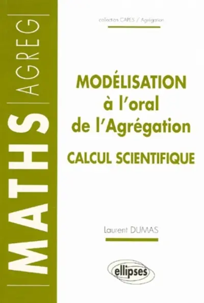 Modélisation à l'oral de l'agrégation, calcul scientifique