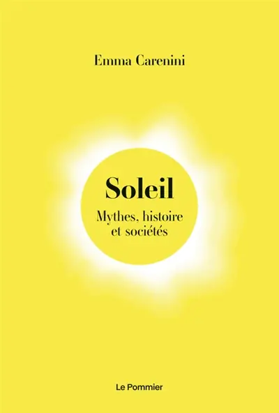 Soleil : mythes, histoire et sociétés