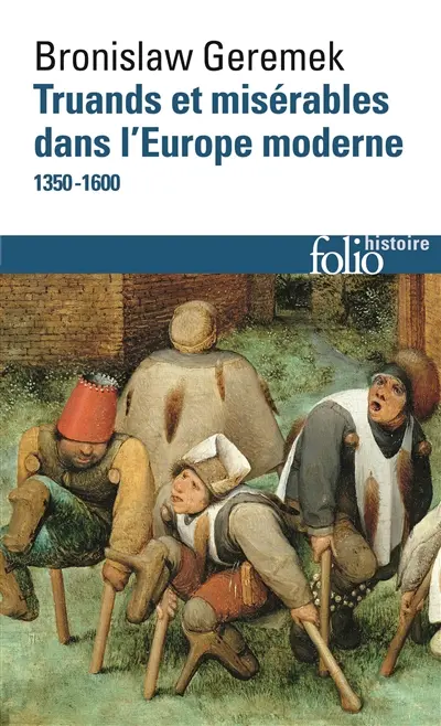 Truands et misérables dans l'Europe moderne : 1350-1600