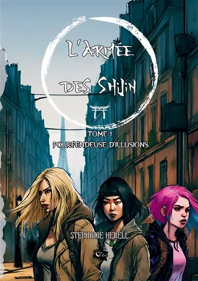 L'armée des shijin : tome 1 : Pourfendeuse d'illusions
