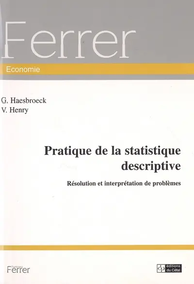 Pratique de la statistique descriptive : résolution et interprétation des problèmes