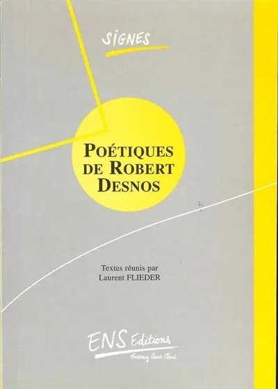 Poétiques de Robert Desnos : en hommage à Marie-Claire Dumas : actes de la journée d'études du 25 novembre 1995