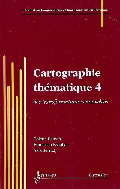 Cartographie thématique. Vol. 4. Des transformations renouvelées