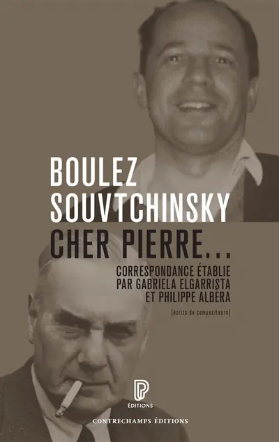 Boulez, Souvtchinsky : cher Pierre... : correspondance 1947-1985