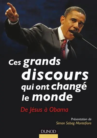 Ces grands discours qui ont changé le monde : de Jésus à Obama