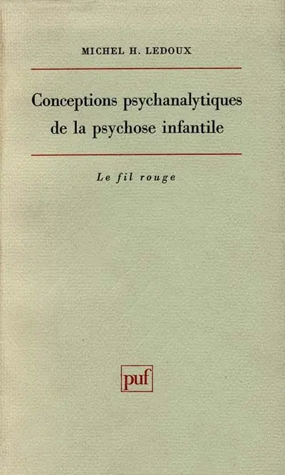 Conceptions psychanalytiques de la psychose infantile