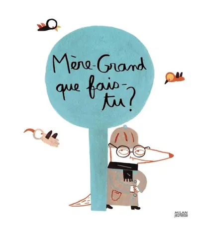 Mère-Grand, que fais-tu ?