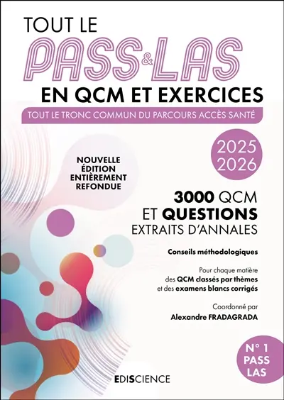 Tout le PASS & LAS en QCM et exercices : tout le tronc commun du parcours accès santé, 3.000 QCM et questions extraits d'annales : 2025-2026