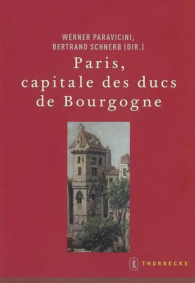 Paris, capitale des ducs de Bourgogne