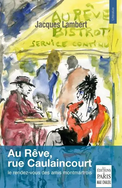 Au Rêve, rue Caulaincourt : le rendez-vous des amis montmartrois