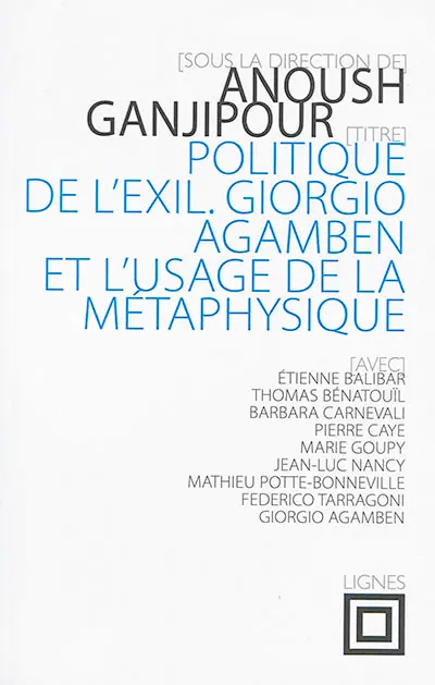 Politique de l'exil : Giorgio Agamben et l'usage de la métaphysique