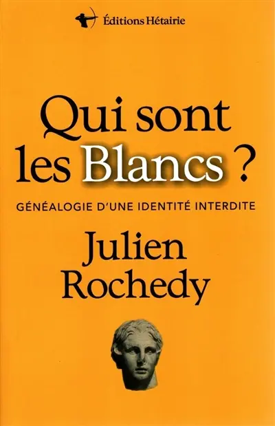Qui sont les Blancs ? : généalogie d'une identité interdite