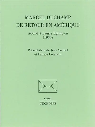 Marcel Duchamp de retour en Amérique répond à Laurie Eglington (1933)