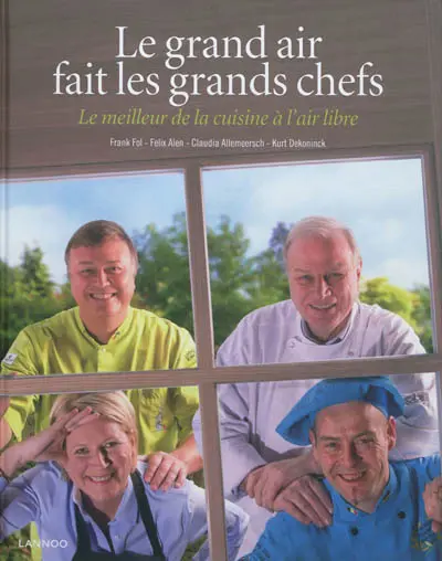 Le grand air fait les grands chefs : le meilleur de la cuisine à l'air libre