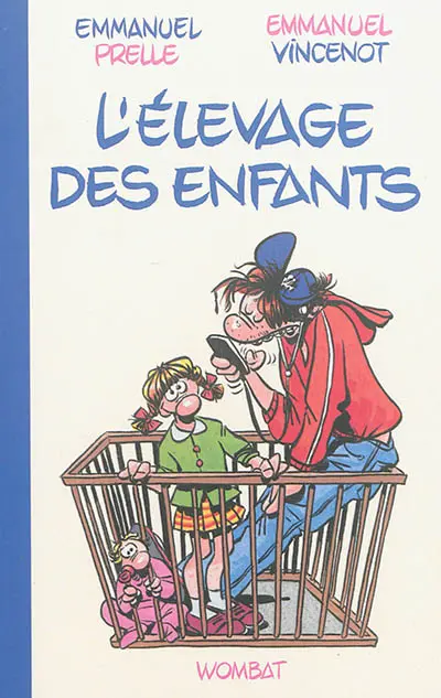 L'élevage des enfants : guide professionnel pour parents amateurs