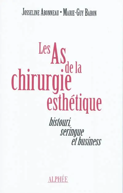Les as de la chirurgie esthétique : bistouri, seringue et business