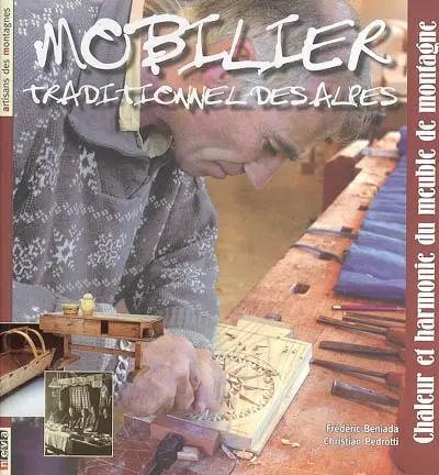 Mobilier traditionnel des Alpes : chaleur et harmonie du meuble de montagne