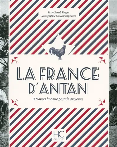 La France d'antan : à travers la carte postale ancienne