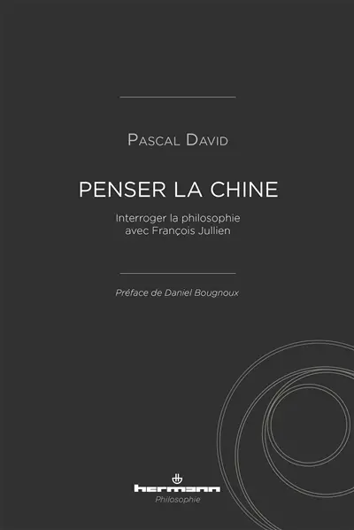 Penser la Chine : interroger la philosophie avec François Jullien