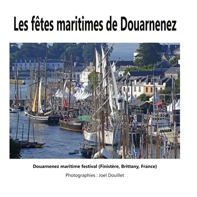 Les fêtes maritimes de Douarnenez : Douarnenez maritime festival (Finistère, Brittany, France)