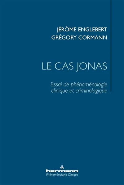 Le cas Jonas : essai de phénoménologie clinique et criminologique