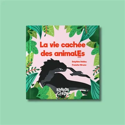 La vie cachée des animales