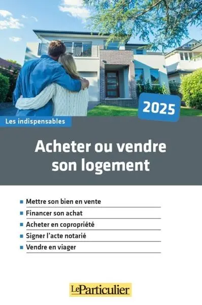 Acheter ou vendre votre logement : 2025