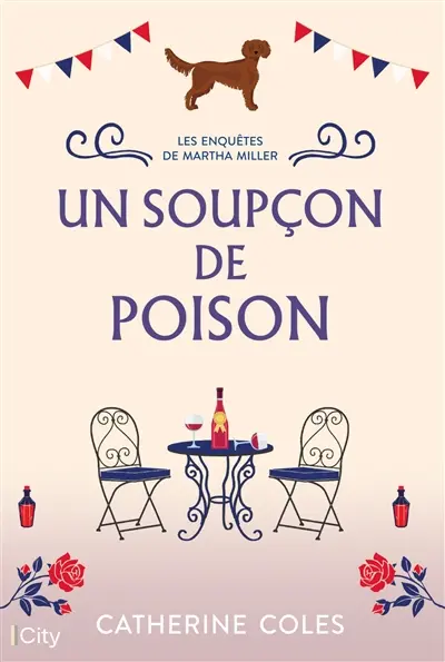 Les enquêtes de Martha Miller. Vol. 1. Un soupçon de poison