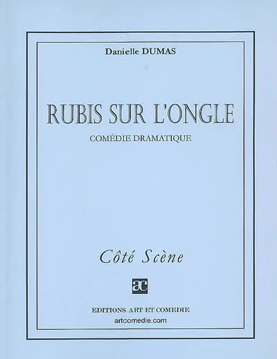 Rubis sur l'ongle : comédie dramatique