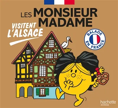 Les Monsieur Madame visitent l'Alsace : balade en France