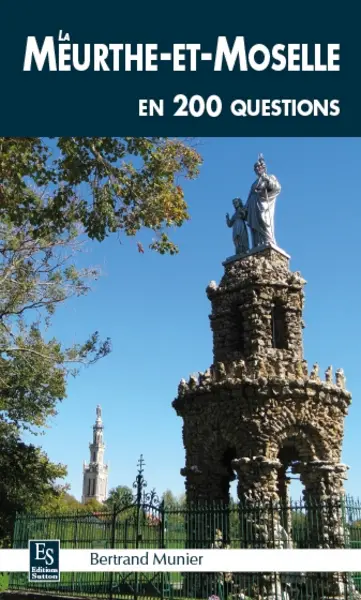 La Meurthe-et-Moselle en 200 questions
