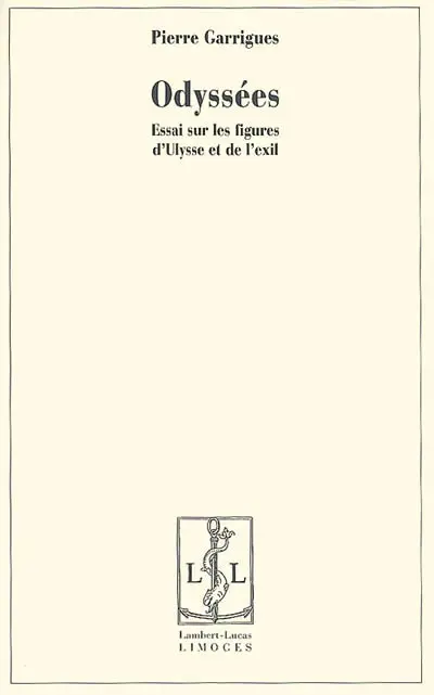 Odyssées : essai sur les figures d'Ulysse et de l'exil
