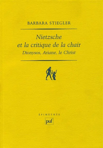 Nietzsche et la critique de la chair : Dionysos, Ariane, le Christ