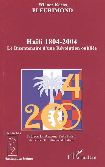 Haïti, 1804-2004 : le bicentenaire d'une révolution oubliée