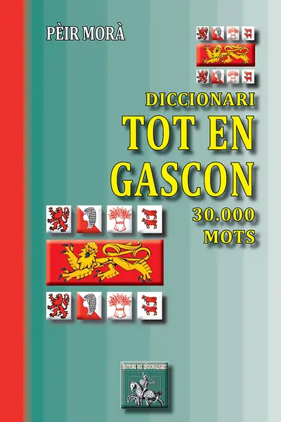Diccionari tot en gascon : 30.000 mots