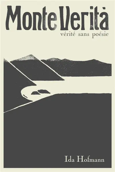 Monte verita : vérité sans poésie