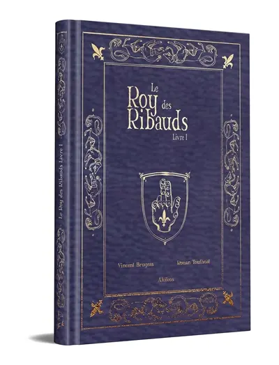 Le roy des Ribauds. Vol. 1