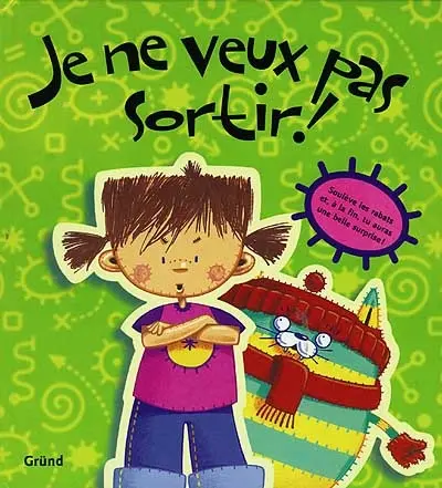 Je ne veux pas sortir !