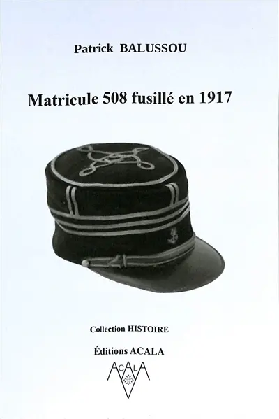 Matricule 508 fusillé en 1917