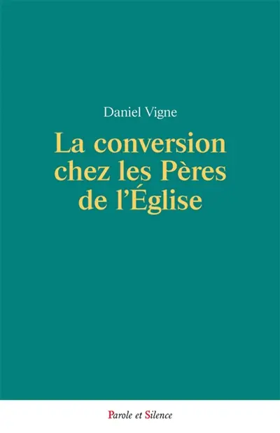 La conversion chez les Pères de l'Eglise