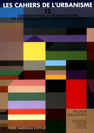 Cahiers de l'urbanisme (Les), n° 12. La Réhabilitation de l'architecture industrielle