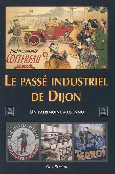 Le passé industriel de Dijon : un patrimoine inconnu
